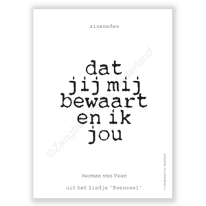 Dat jij mij bewaart en ik jou