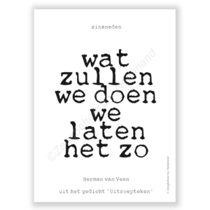 Wat zullen we doen we laten het zo